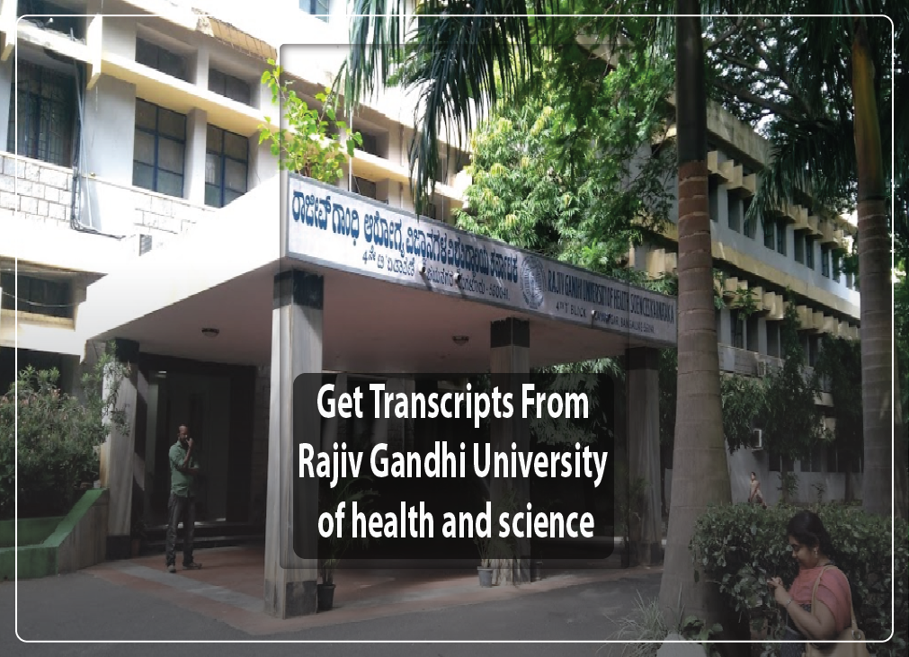 Get Transcripts From Rajiv Gandhi University of health and science