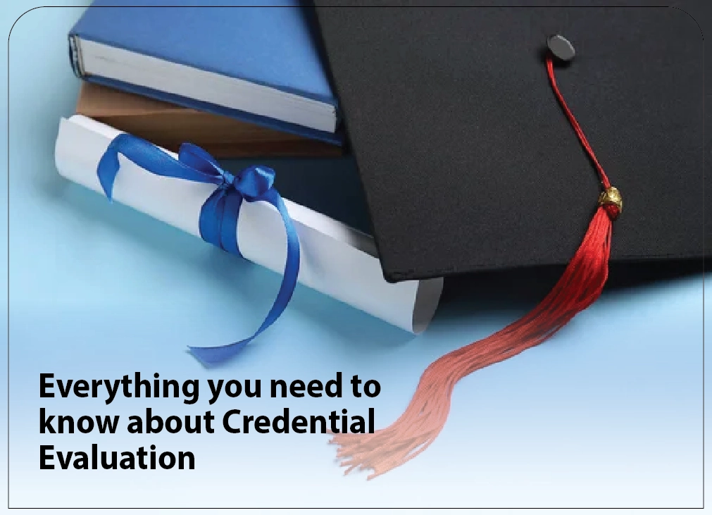 Everything you need to know about credential evaluation