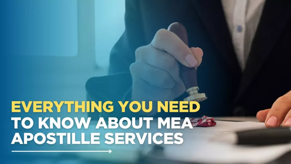 Everything You Need to Know About MEA Apostille Services