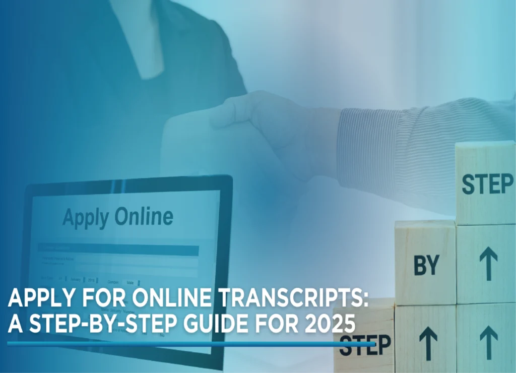 Apply For Online Transcripts: A Step-by-Step Guide for 2025